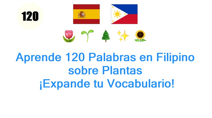 Aprende 120 Palabras en Filipino sobre Plantas: ¡Expande tu Vocabulario!